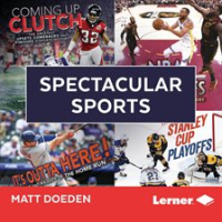 Spectacular Sports by Doeden, Matt